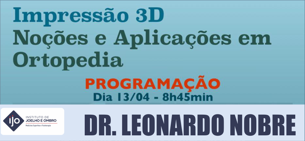 Dr Leonardo Nobre em curso de impressão 3D | SBOT