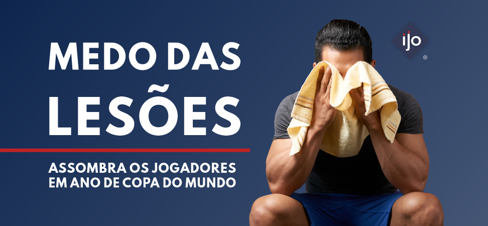 MEDO DAS LESÕES EM ANO DE COPA DO MUNDO